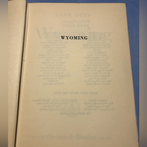 "Wyoming" by Zane Grey 
Published by Grosset & Dunlap New York
Copyright, 1932 - Picture 4 of 8